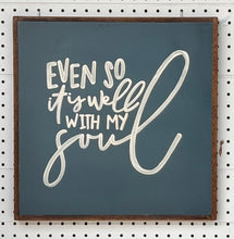 Load image into Gallery viewer, CLEARANCE 17x17 Even So It Is Well Hand-Painted Sign