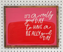 Load image into Gallery viewer, 13x17 “it’s a really good day”  Hand-Painted Sign