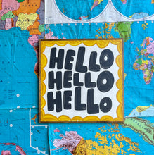 Load image into Gallery viewer, 25x25 “HELLO HELLO HELLO” Hand-Painted Sign CLEARANCE