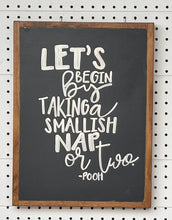 Load image into Gallery viewer, 13x17 “ let’s begin by taking a smallish nap or two” hand-painted sign
