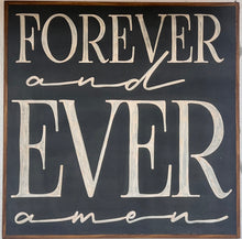 Load image into Gallery viewer, 37x37 NEW “Forever and Ever Amen” Hand-Painted Sign