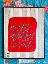Load image into Gallery viewer, 17x21 NEW “One Nation Under God”Hand-Painted Sign