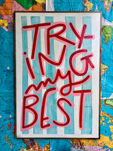 Load image into Gallery viewer, NEW 49x33 “trying my best” Hand-Painted Sign