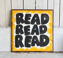 Load image into Gallery viewer, 25x25 NEW  "READ READ READ” Hand-Painted Sign