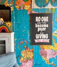 Load image into Gallery viewer, NEW! 25x37 “No One Ever Became Poor by Giving” Hand-Painted Sign