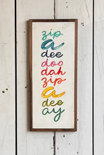 Load image into Gallery viewer, 9x21 “zip a dee doo dah” Hand-Painted Sign
