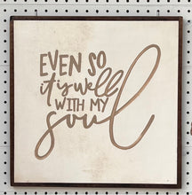 Load image into Gallery viewer, CLEARANCE 17x17 Even So It Is Well Hand-Painted Sign