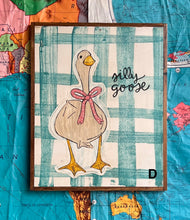 Load image into Gallery viewer, 17x21 NEW “Silly Goose”Hand-Painted Sign