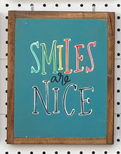 Load image into Gallery viewer, CLEARANCE 9x11 NEW SIZE “smiles are nice” Hand-Painted Sign