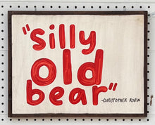 Load image into Gallery viewer, CLEARANCE 13x17 silly old bear - Christopher Robin