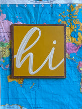 Load image into Gallery viewer, 13x13 “hi” Hand-Painted Sign