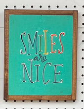 Load image into Gallery viewer, CLEARANCE 9x11 NEW SIZE “smiles are nice” Hand-Painted Sign