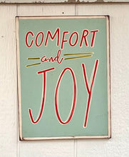 Load image into Gallery viewer, 2024 13x17 NEW “Comfort and Joy” handpainted sign