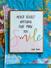 Load image into Gallery viewer, NEW! 15x19 “never regret anything that made you smile” hand-painted sign