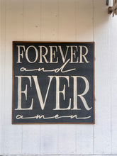 Load image into Gallery viewer, 37x37 NEW “Forever and Ever Amen” Hand-Painted Sign
