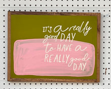 Load image into Gallery viewer, 13x17 “it’s a really good day”  Hand-Painted Sign