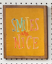 Load image into Gallery viewer, CLEARANCE 9x11 NEW SIZE “smiles are nice” Hand-Painted Sign