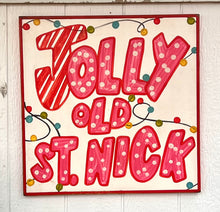 Load image into Gallery viewer, 2024 - “Jolly Old St. Nick” Hand-Painted Sign 25x25