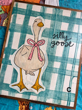 Load image into Gallery viewer, 17x21 NEW “Silly Goose”Hand-Painted Sign