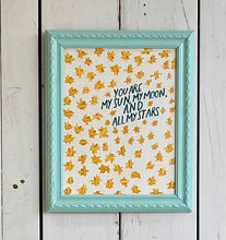 Load image into Gallery viewer, 14x17 “ you are my sun, my moon, and all my stars” Hand-Painted Sign in a reclaimed wooden frame