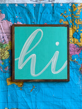 Load image into Gallery viewer, 13x13 “hi” Hand-Painted Sign
