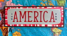 Load image into Gallery viewer, NEW!!! 9x25 “America” hand-painted sign