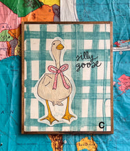 Load image into Gallery viewer, 17x21 NEW “Silly Goose”Hand-Painted Sign