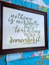 Load image into Gallery viewer, 22x28 NEW! “nothing is lost…” Hand-Painted Sign in a reclaimed frame