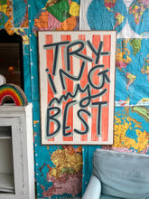 Load image into Gallery viewer, NEW 49x33 “trying my best” Hand-Painted Sign