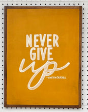 Load image into Gallery viewer, CLEARANCE 21x14 NEW “never give up” Hand-Painted Sign