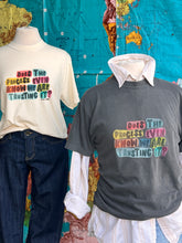 Load image into Gallery viewer, NEW! “Does The Process Even Know We Are Trusting It?” sweatshirt and t-shirt