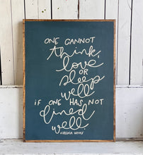 Load image into Gallery viewer, 25x33  “one cannot think, love or sleep well…” Hand-Painted Sign