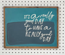 Load image into Gallery viewer, 13x17 “it’s a really good day”  Hand-Painted Sign