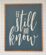 Load image into Gallery viewer, CLEARANCE 25x31 ‘Be Still and Know” Hand-Painted Sign