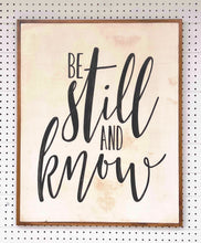 Load image into Gallery viewer, CLEARANCE 25x31 ‘Be Still and Know” Hand-Painted Sign