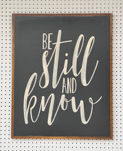 Load image into Gallery viewer, CLEARANCE 25x31 ‘Be Still and Know” Hand-Painted Sign