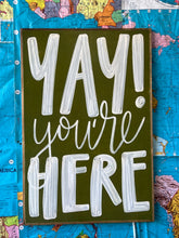 Load image into Gallery viewer, 25x37 RESTOCKED “Yay You’re Here” Hand-Painted Sign