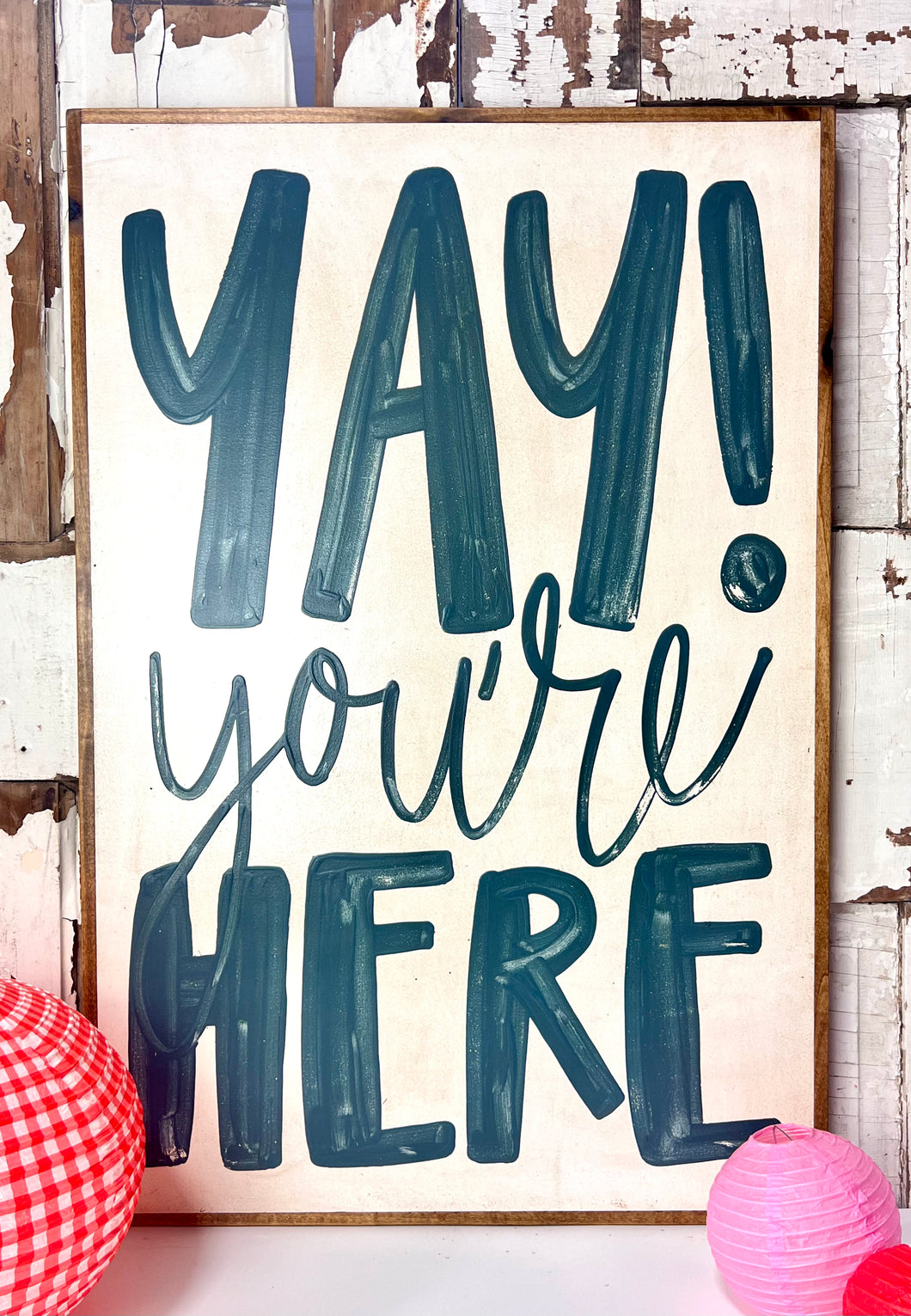 25x37  Yay Your’re Here Hand-Painted Sign