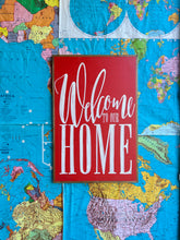 Load image into Gallery viewer, 25x37 “Welcome to our home” Hand-Painted Sign
