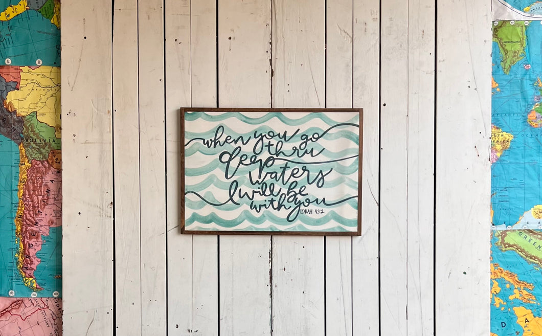 17x25 NEW “ When You Go Thru Deep Waters…Hand-Painted Sign