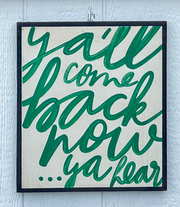 15x17 “ ya’ll come back now” hand-painted sign