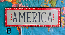 Load image into Gallery viewer, NEW!  13x37  “America” Hand-Painted Sign
