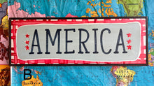 Load image into Gallery viewer, NEW!!!  9x25  “America” hand-painted sign
