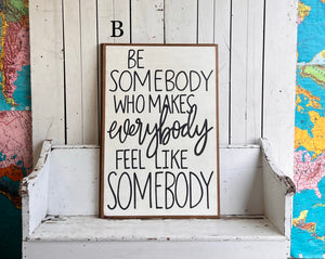 25x37 “Be Somebody” Hand-Painted Sign