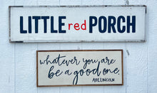 Load image into Gallery viewer, 13x31 &quot;Whatever You are Be a Good One&quot; hand-painted sign
