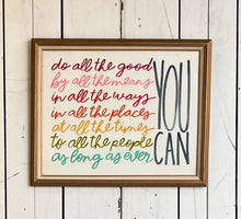 Load image into Gallery viewer, 23x19 NEW “do all the good” Hand-Painted Sign in a reclaimed frame
