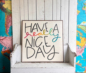 37x37 “Have A Really Nice Day” Hand-Painted Sign