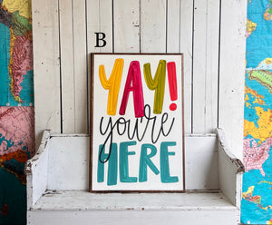 25x37 NEW “Yay You’re Here” Hand-Painted Sign