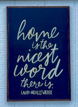 Load image into Gallery viewer, 17x25 &quot;Home Is The Nicest” Hand-Painted Sign
