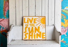 Load image into Gallery viewer, 25x25 NEW  &quot;Live in the Sunshine”Hand-Painted Sign
